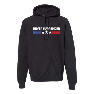 Never Surrender Shirts Never Surrender Premium Hoodie