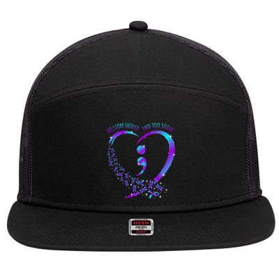 No Story Should End Happy Suicide Awareness Support Graphic Funny Gift 7 Panel Mesh Trucker Snapback Hat