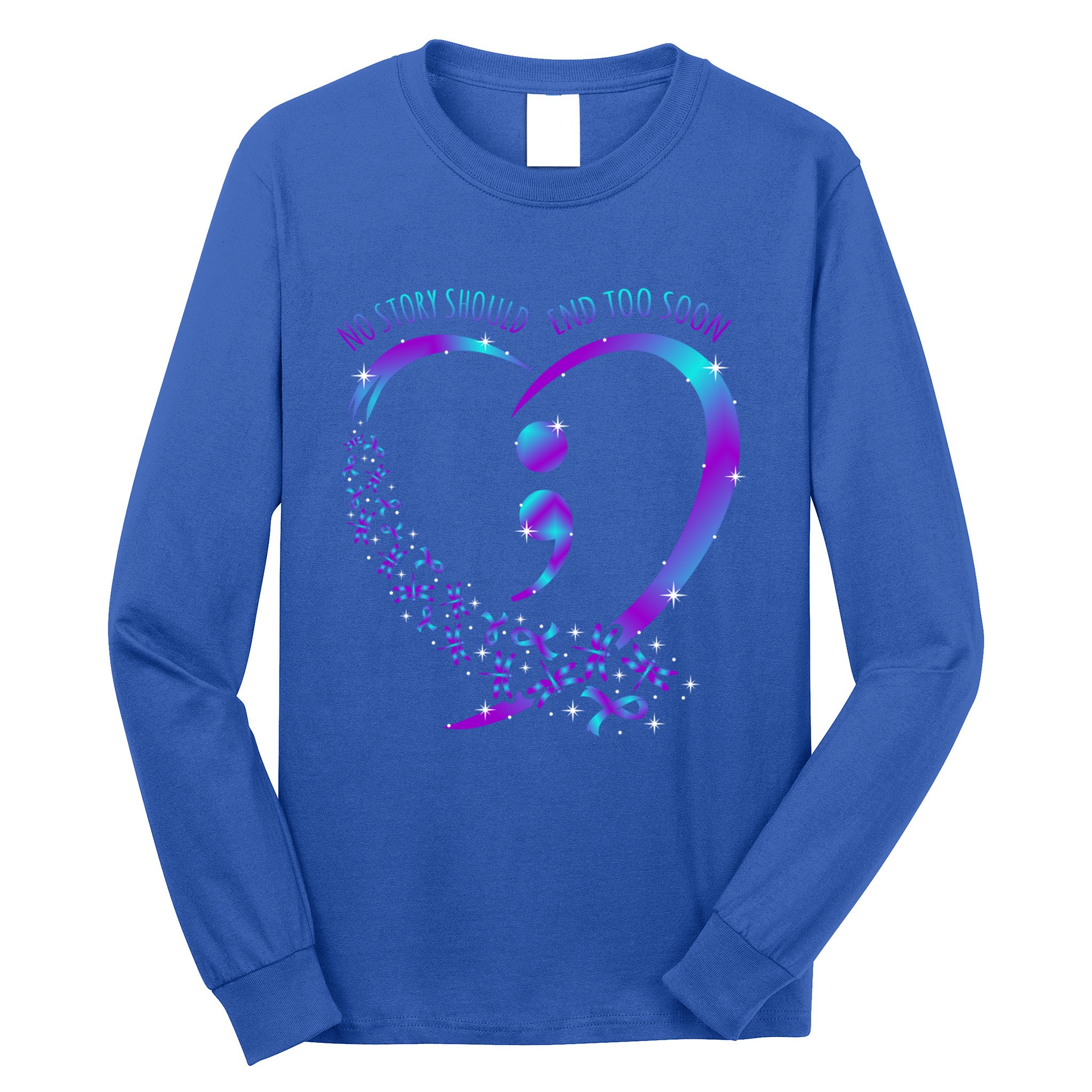 No Story Should End Happy Suicide Awareness Support Graphic Funny Gift Long Sleeve Shirt