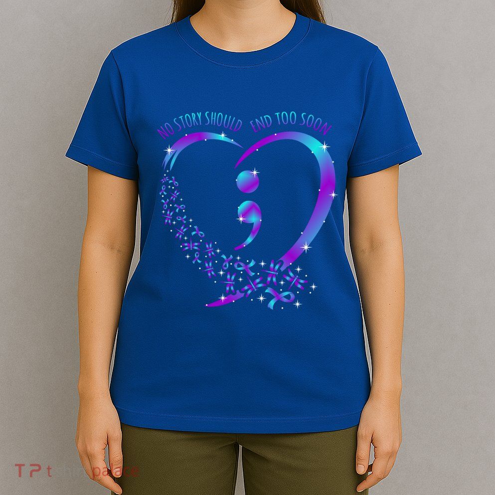 No Story Should End Happy Suicide Awareness Support Graphic Funny Gift T-Shirt