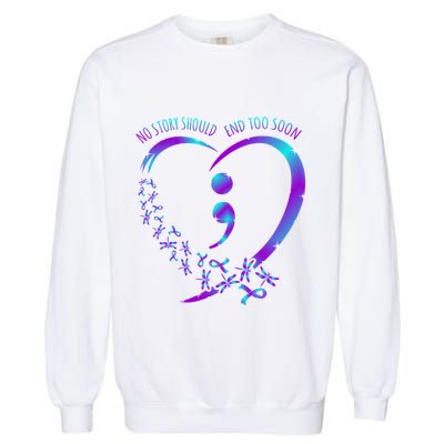 No Story Should End Happy Suicide Awareness Support Graphic Funny Gift Garment-Dyed Sweatshirt