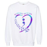 No Story Should End Happy Suicide Awareness Support Graphic Funny Gift Garment-Dyed Sweatshirt