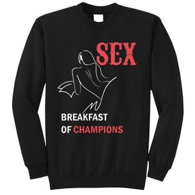 Naughty Saying Sex Breakfast Of Champions Sweatshirt