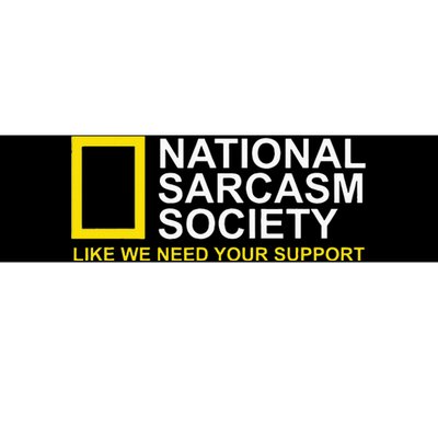 National Sarcasm Society Satirical Parody Design Men & Women Bumper Sticker