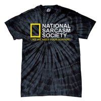 National Sarcasm Society Satirical Parody Design Men & Women Tie-Dye T-Shirt