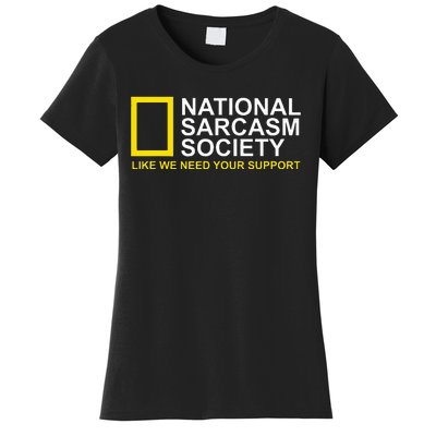 National Sarcasm Society Satirical Parody Design Men & Women Women's T-Shirt