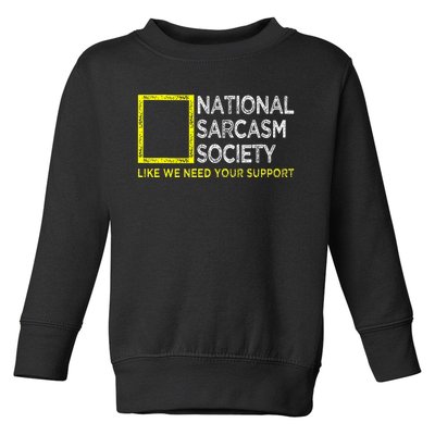 National Sarcasm Society Satirical Vintage Design Sarcasm Toddler Sweatshirt