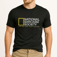 National Sarcasm Society Like We Need Your Support Performance Shirt