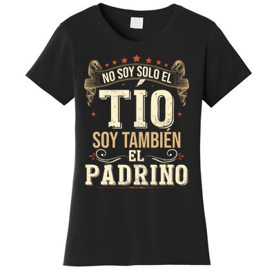 No Soy Solo El Tío Soy También El Padrino Women's T-Shirt