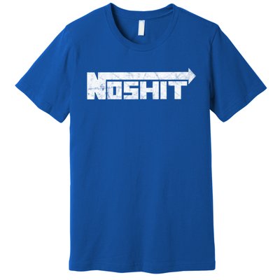 No Shit Street Racing Nitrous Hot Rod Tuner Drag Race Fast Gift Premium T-Shirt