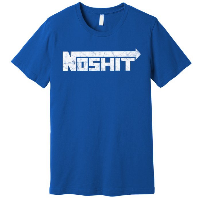 No Shit Street Racing Nitrous Hot Rod Tuner Drag Race Fast Gift Premium T-Shirt