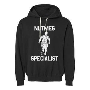 Nutmeg Soccer Saying Nutmeg Specialist Garment-Dyed Fleece Hoodie