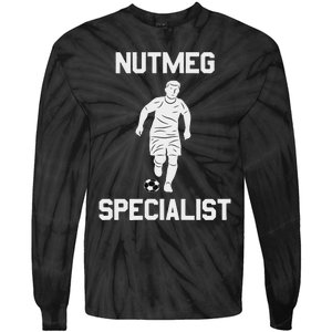 Nutmeg Soccer Saying Nutmeg Specialist Tie-Dye Long Sleeve Shirt