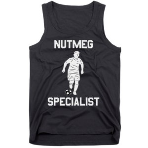 Nutmeg Soccer Saying Nutmeg Specialist Tank Top