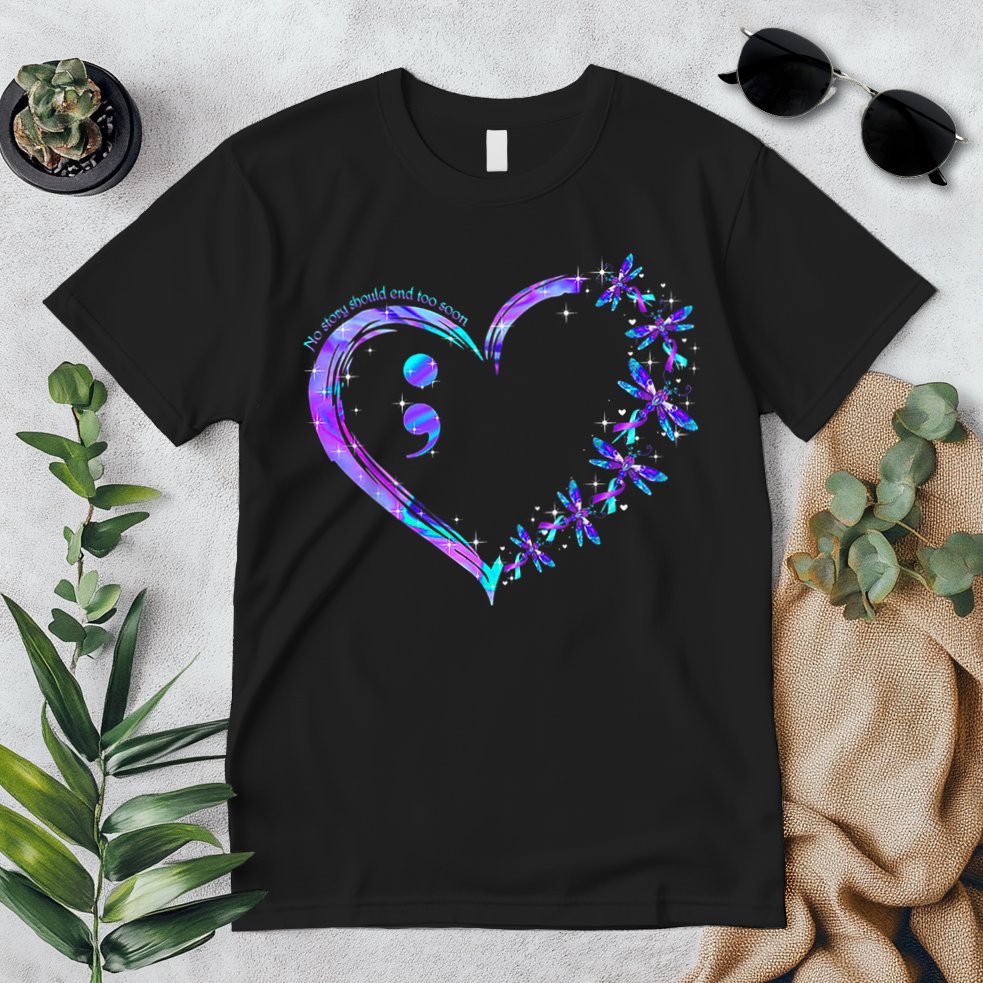 No story should end too soon Suicide Prevention Awareness Premium T-Shirt