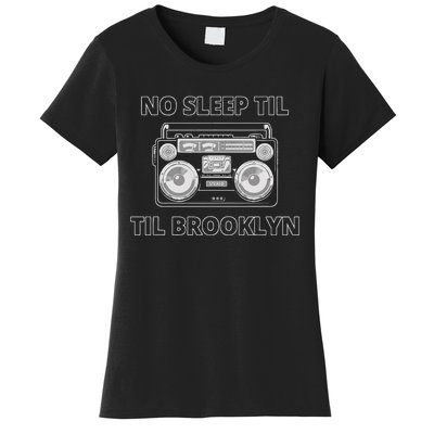 No Sleep Til Brooklyn Old School Boombox Women's T-Shirt