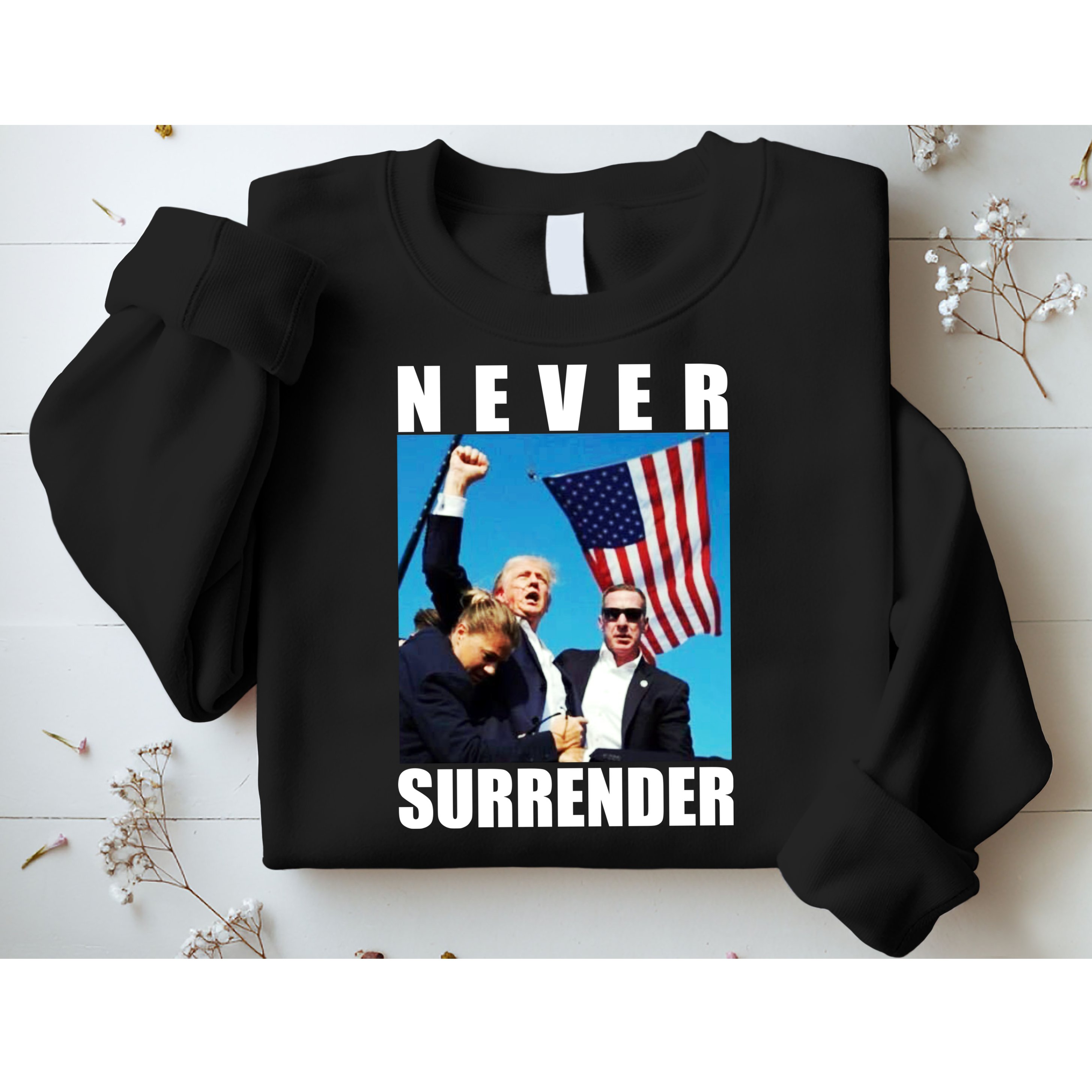 Never Surrender Trump 2024 Pennsylvania Rally Shooting Sweatshirt