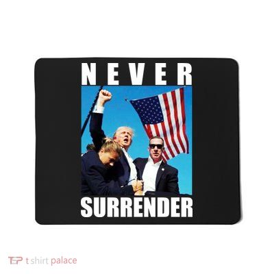 Never Surrender Trump 2024 Pennsylvania Rally Shooting Mousepad