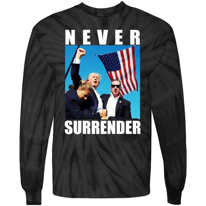 Never Surrender Trump 2024 Pennsylvania Rally Shooting Tie-Dye Long Sleeve Shirt