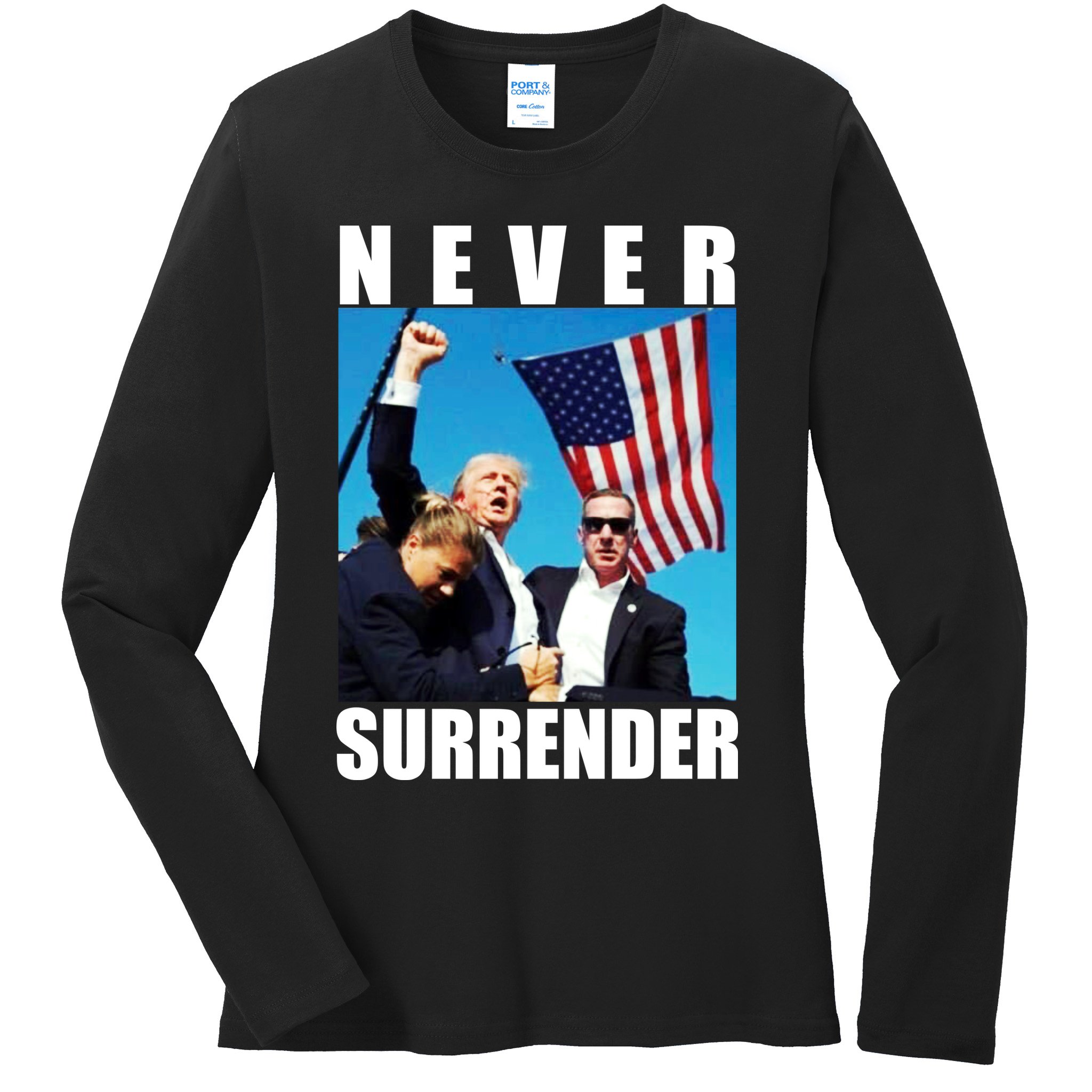 Never Surrender Trump 2024 Pennsylvania Rally Shooting Ladies Long Sleeve Shirt