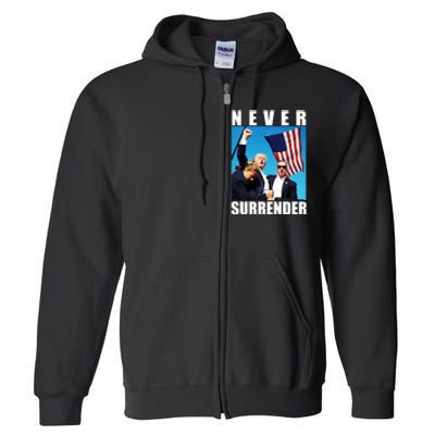 Never Surrender Trump 2024 Pennsylvania Rally Shooting Full Zip Hoodie