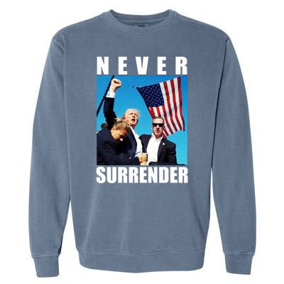 Never Surrender Trump 2024 Pennsylvania Rally Shooting Garment-Dyed Sweatshirt