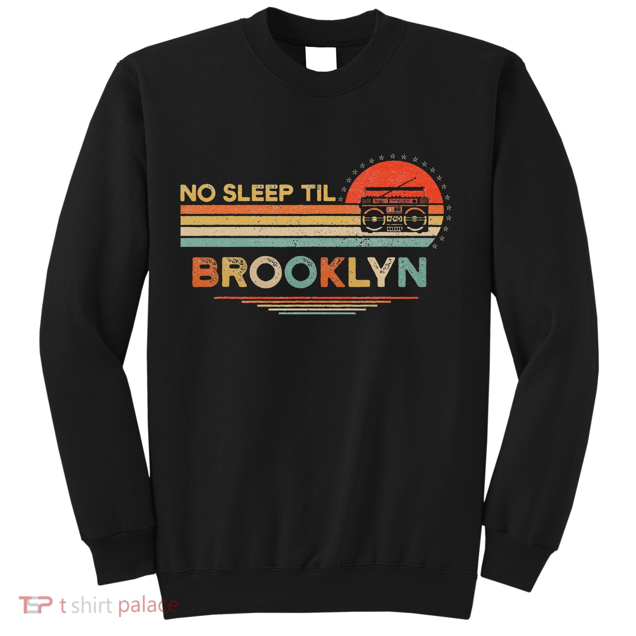 No Sleep Til Brooklyn Old School Portable Stereo Retro Sweatshirt