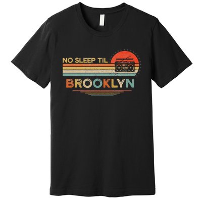 No Sleep Til Brooklyn Old School Portable Stereo Retro Premium T-Shirt