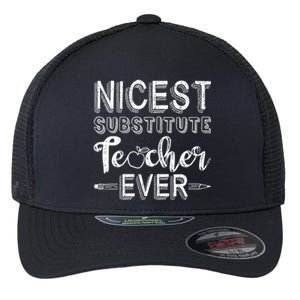 Nicest Substitute Teacher Ever Teacher Appreciation Great Gift Flexfit Unipanel Trucker Cap