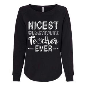 Nicest Substitute Teacher Ever Teacher Appreciation Great Gift Womens California Wash Sweatshirt