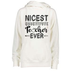 Nicest Substitute Teacher Ever Teacher Appreciation Great Gift Womens Funnel Neck Pullover Hood