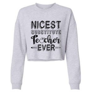 Nicest Substitute Teacher Ever Teacher Appreciation Great Gift Cropped Pullover Crew