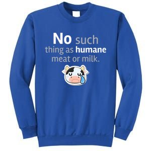 No Such Thing As Hue Meat Or Milk Crying Cow Cool Gift Sweatshirt