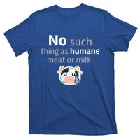 No Such Thing As Hue Meat Or Milk Crying Cow Cool Gift T-Shirt