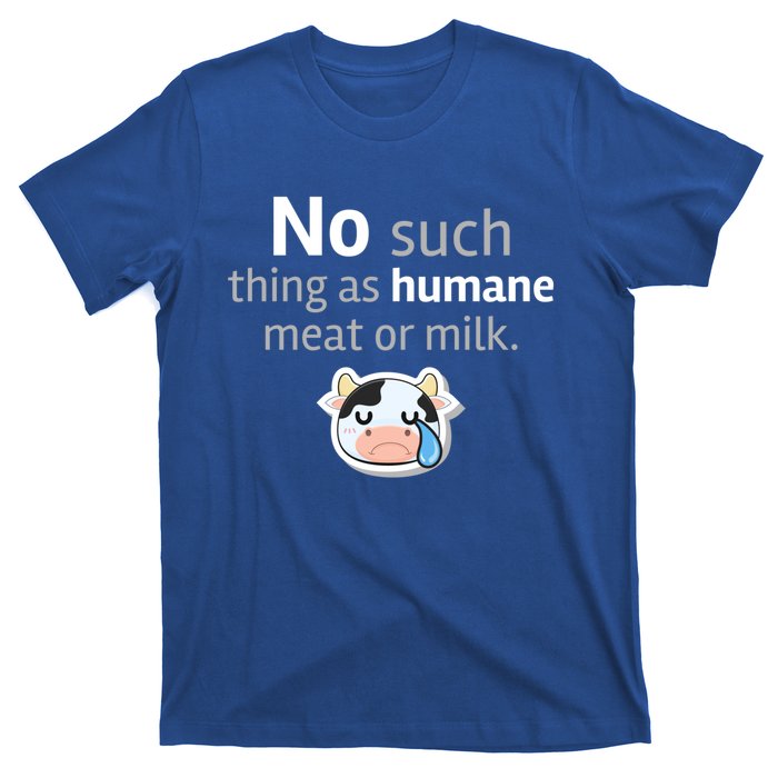 No Such Thing As Hue Meat Or Milk Crying Cow Cool Gift T-Shirt