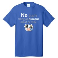 No Such Thing As Hue Meat Or Milk Crying Cow Cool Gift Tall T-Shirt