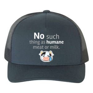 No Such Thing As Hue Meat Or Milk Crying Cow Cool Gift Yupoong Adult 5-Panel Trucker Hat