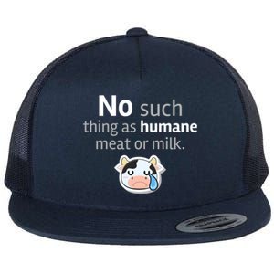 No Such Thing As Hue Meat Or Milk Crying Cow Cool Gift Flat Bill Trucker Hat