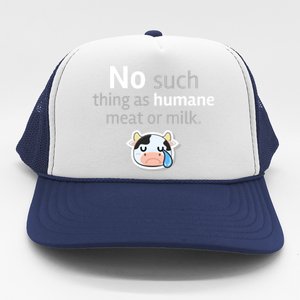 No Such Thing As Hue Meat Or Milk Crying Cow Cool Gift Trucker Hat