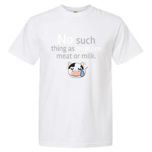 No Such Thing As Hue Meat Or Milk Crying Cow Cool Gift Garment-Dyed Heavyweight T-Shirt