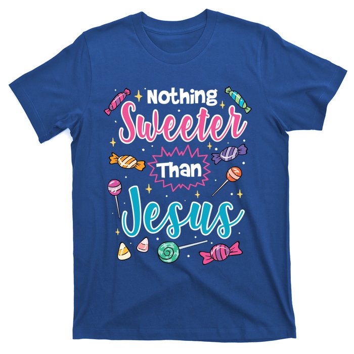 Nothing Sweeter Than Jesus Christian Faith Candy Meaningful Gift T-Shirt