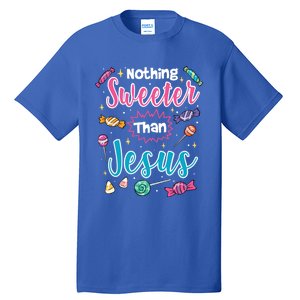 Nothing Sweeter Than Jesus Christian Faith Candy Meaningful Gift Tall T-Shirt