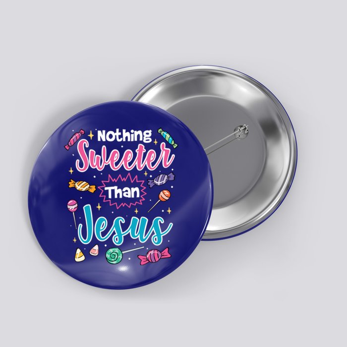 Nothing Sweeter Than Jesus Christian Faith Candy Meaningful Gift Button