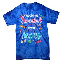 Nothing Sweeter Than Jesus Christian Faith Candy Meaningful Gift Tie-Dye T-Shirt