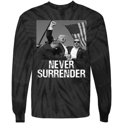 Never Surrender Trump Statement Shooting Pray For Trump Tie-Dye Long Sleeve Shirt