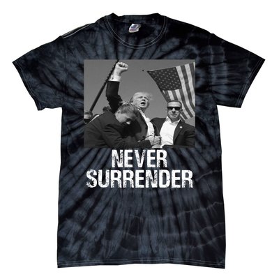 Never Surrender Trump Statement Shooting Pray For Trump Tie-Dye T-Shirt