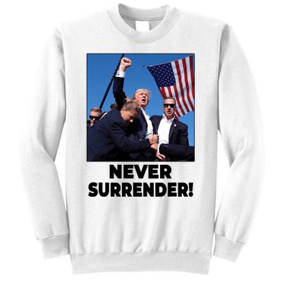 Never Surrender Trump Rally Shooting Donald Trump Statement Sweatshirt