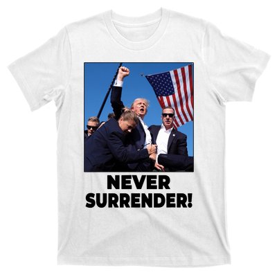 Never Surrender Trump Rally Shooting Donald Trump Statement T-Shirt