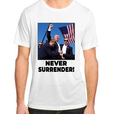 Never Surrender Trump Rally Shooting Donald Trump Statement Adult ChromaSoft Performance T-Shirt