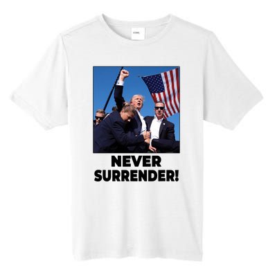 Never Surrender Trump Rally Shooting Donald Trump Statement Tall Fusion ChromaSoft Performance T-Shirt